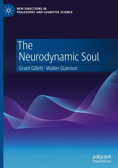 The Neurodynamic Soul - Gillett, Grant;Glannon, Walter