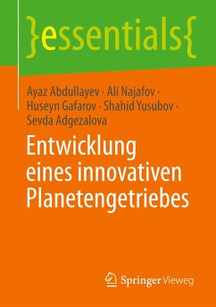 Entwicklung eines innovativen Planetengetriebes - Abdullayev, Ayaz;Najafov, Ali;Gafarov, Huseyn