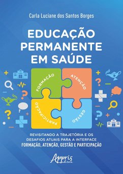 Cover Educação Permanente em Saúde: Revisitando a Trajetória e os Desafios Atuais para a Interface Formação, Atenção, Gestão e Participação (eBook, ePUB)
