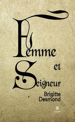 Femme et Seigneur (eBook, ePUB) - Desmond, Brigitte