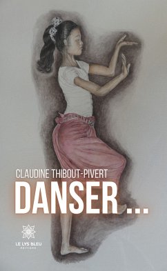 Danser… (eBook, ePUB) - Thibout-Pivert, Claudine