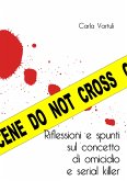 Riflessioni e spunti sul concetto di omicidio e serial killer (eBook, ePUB)