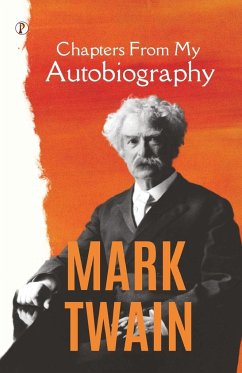 Chapters From My Autobiography - Twain, Mark