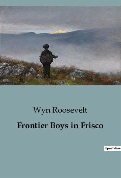 Frontier Boys in Frisco - Roosevelt, Wyn