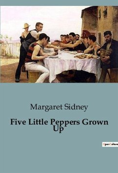 Five Little Peppers Grown Up - Sidney, Margaret