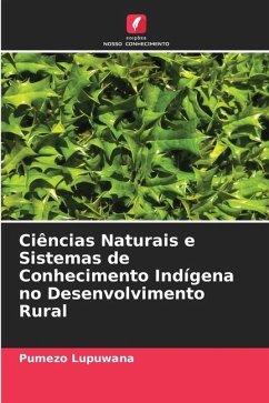Ciências Naturais e Sistemas de Conhecimento Indígena no Desenvolvimento Rural - Lupuwana, Pumezo