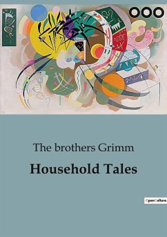 Household Tales - Grimm, The Brothers