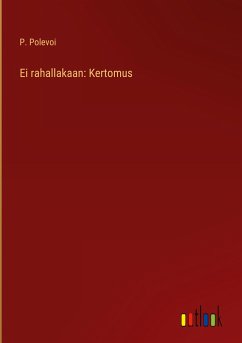 Ei rahallakaan: Kertomus