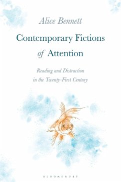 Contemporary Fictions of Attention - Bennett, Alice