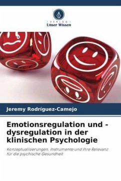 Emotionsregulation und -dysregulation in der klinischen Psychologie - Rodríguez-Camejo, Jeremy