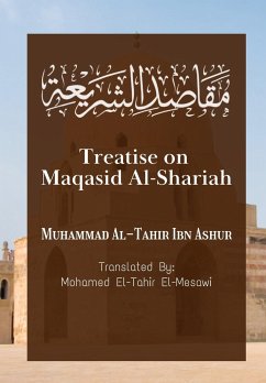 Treatise on Maqasid Al-Shariah - Ibn Ashur, Muhammad Al-Tahir