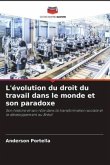 L'évolution du droit du travail dans le monde et son paradoxe