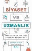 Siyaset Ve Uzmanlik;Demokratik Bir Toplumda Bilim Nasil Kullanilmali