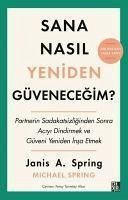 Sana Nasil Yeniden Güvenecegim - A. Spring, Janis