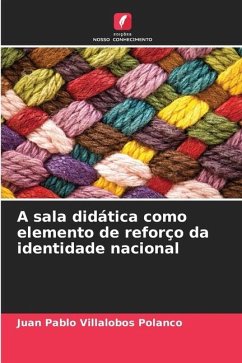 A sala didática como elemento de reforço da identidade nacional - Villalobos Polanco, Juan Pablo