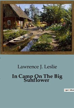 In Camp On The Big Sunflower - J. Leslie, Lawrence