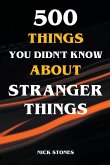 500 Things You Didn't Know About Stranger Things