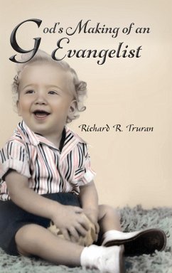 God's Making of an Evangelist - Truran, Richard R.