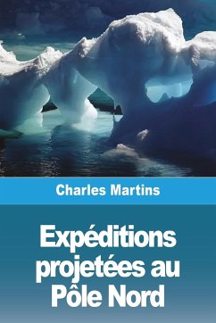 Expéditions projetées au Pôle Nord - Martins, Charles