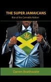 The Super Jamaicans; Rise of the Cannabis Nation