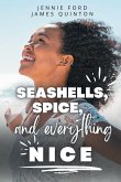 Seashells, Spice, and Everything Nice (These First Letters, Book Two)