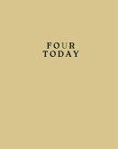 FOUR TODAY