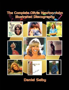 The Complete Olivia Newton-John Illustrated Discography - Selby, Daniel