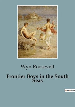 Frontier Boys in the South Seas - Roosevelt, Wyn