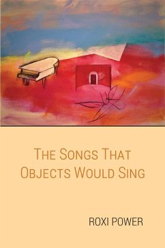 The Songs that Objects Would Sing - Power, Roxi