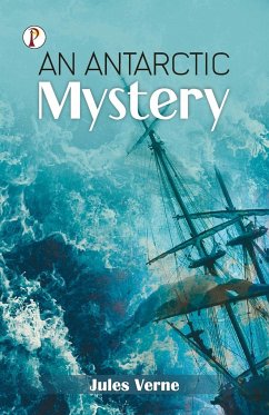 An Antarctic Mystery - Verne, Jules