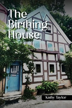 The Birthing House - Taylor, Kathy