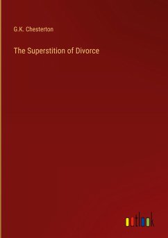 The Superstition of Divorce - Chesterton, G. K.