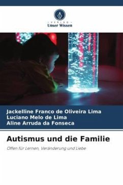 Autismus und die Familie - Franco de Oliveira Lima, Jackelline;Melo de Lima, Luciano;da Fonseca, Aline Arruda