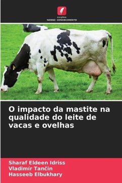 O impacto da mastite na qualidade do leite de vacas e ovelhas - Idriss, Sharaf Eldeen;Tancin, Vladimír;Elbukhary, Hasseeb