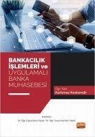 Bankacilik Islemleri ve Uygulamali Banka Muhasebesi - Keskendir, Korkmaz