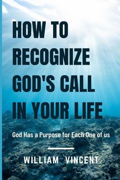 How to Recognize God's Call in Your Life - Vincent, William