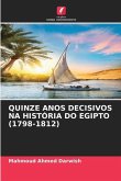 QUINZE ANOS DECISIVOS NA HISTÓRIA DO EGIPTO (1798-1812)