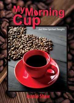 My Morning Cup and Other Spiritual Thoughts - Shaw, Jeanie