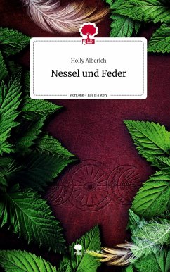 Nessel und Feder. Life is a Story - story.one - Alberich, Holly