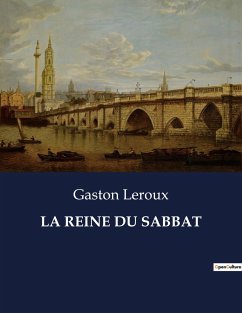 LA REINE DU SABBAT - Leroux, Gaston