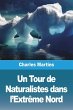 Un Tour de Naturalistes dans l'Extrême... - Bild 1