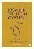 Kisa Bir Evliligin Öyküsü - Arudpragasam, Anuk