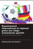 Rayonnement international et régional grâce aux méga-événements sportifs