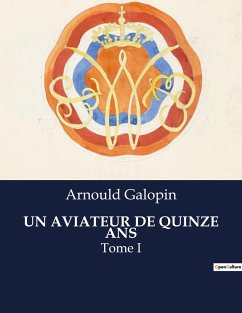 UN AVIATEUR DE QUINZE ANS - Galopin, Arnould
