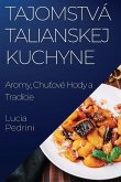 Tajomstvá Talianskej Kuchyne