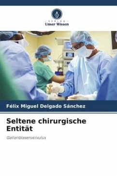 Seltene chirurgische Entität - Delgado Sánchez, Félix Miguel