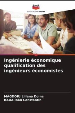 Ingénierie économique qualification des ingénieurs économistes - Liliana Doina, Magdoiu;Ioan Constantin, Rada