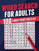 Word Search For Adults 100 Large Print Puzzles Puzzle Book For Adults Adult Activity Book Large Print Search and Find Themed Puzzles Brain Game Solutions Included