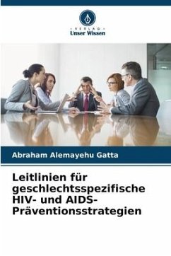 Leitlinien für geschlechtsspezifische HIV- und AIDS-Präventionsstrategien - Gatta, Abraham Alemayehu