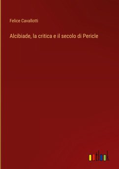 Alcibiade, la critica e il secolo di Pericle